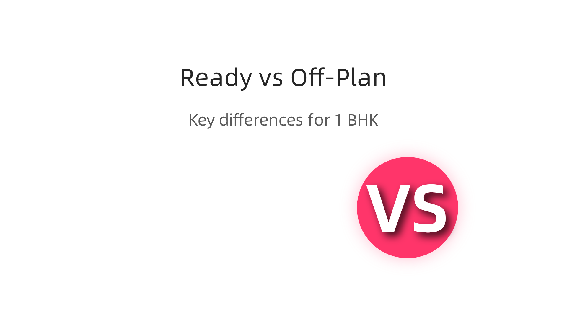 A side-by-side comparison of ready-to-move and off-plan properties for 1 BHK apartments in Dubai.